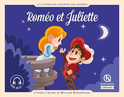 Roméo et Juliette: D'après l'oeuvre de William Shakespeare von QUELLE HISTOIRE