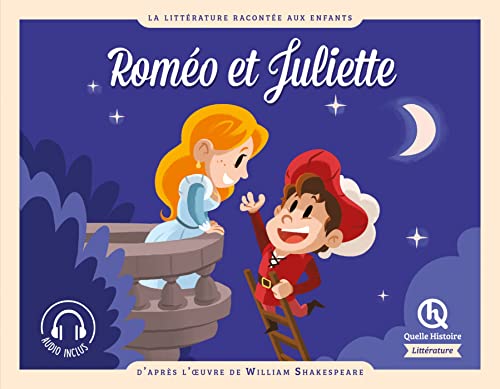 Roméo et Juliette: D'après l'oeuvre de William Shakespeare