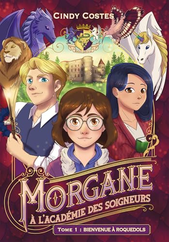 Morgane à l'Académie des Soigneurs - Tome 1 : Bienvenue à Roquedols Morgane à l'Académie des Soigneurs - Tome 1 : Bienvenue à Roquedols von BOOKELIS