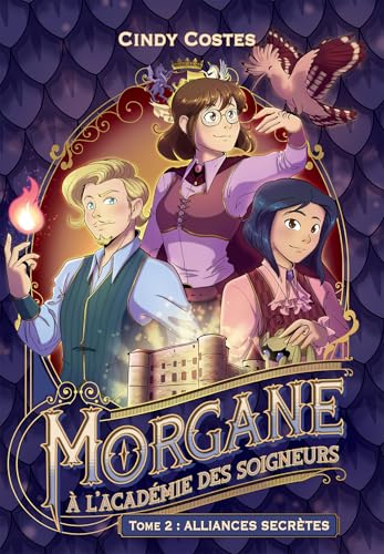 Morgane à l'Académie des Soigneurs - Tome 2 : Alliances secrètes von BOOKELIS