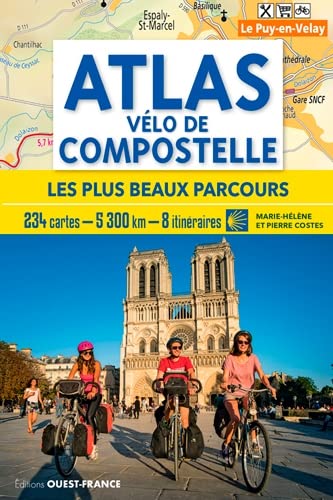Atlas vélo de Compostelle - Les plus beaux parcours: Les plus beaux parcours. 234 cartes - 5 300 km - 8 itinéraires