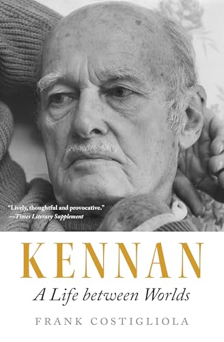 Kennan: A Life Between Worlds von Princeton University Press
