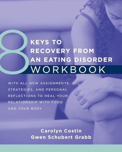 8 Keys to Recovery from an Eating Disorder Workbook (8 Keys to Mental Health, 0, Band 0) von W. W. Norton & Company