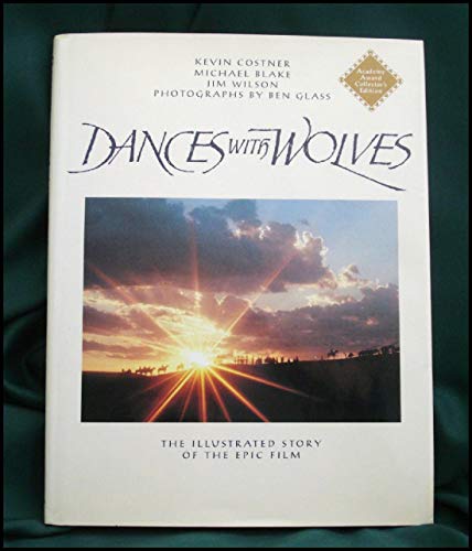 Dances with Wolves: The Illustrated Story of the Epic Film (Newmarket Pictorial Moviebook) von Brand: Newmarket Press