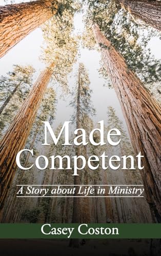 Made Competent: A Story about Life in Ministry von Kharis publishing