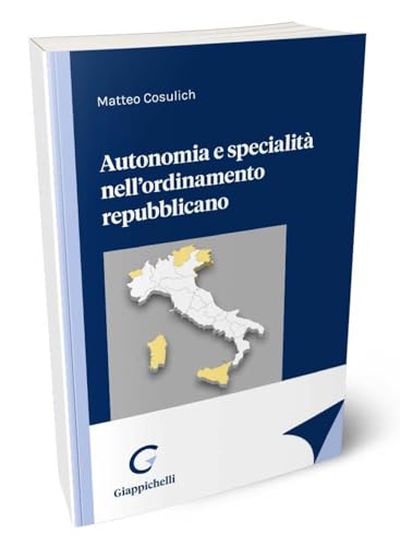 Autonomia e specialità nell'ordinamento repubblicano von Giappichelli