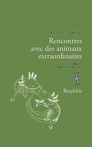 Rencontres avec des animaux extraordinaires: Itinéraire d'un apprenti naturaliste