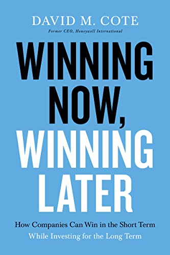Winning Now, Winning Later: How Companies Can Succeed in the Short Term While Investing for the Long Term von HarperCollins Leadership
