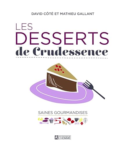 Les Desserts de Crudessence von DE L HOMME