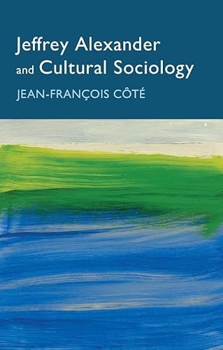 Jeffrey Alexander and Cultural Sociology von Polity