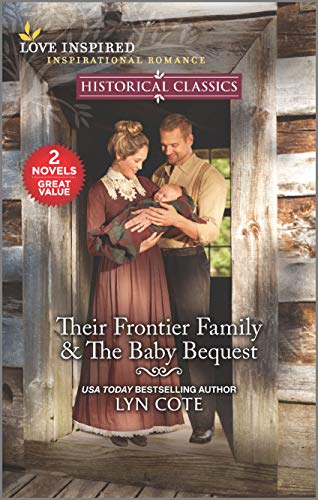 Their Frontier Family & The Baby Bequest (Love Inspired Historical Classics) von Love Inspired
