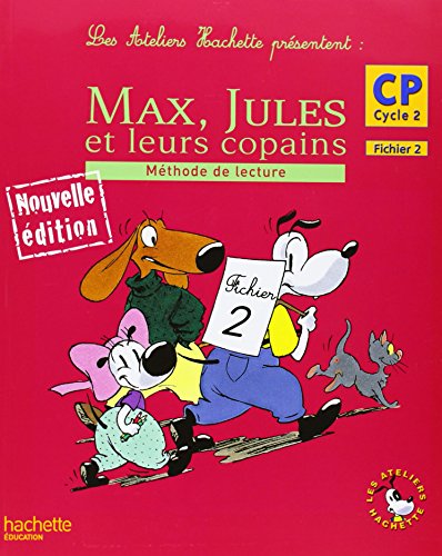 Max Jules et leurs copains CP Fichier eleve 2: Méthode de lecture, CP Cycle 2, Fichier 2