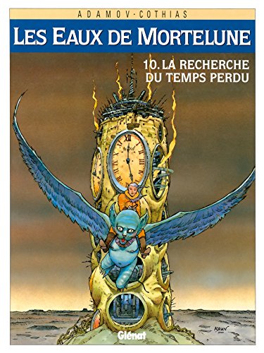 Les Eaux de Mortelune, tome 10 : La Recherche du temps perdu