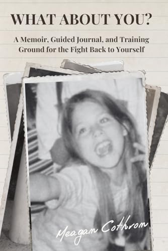 What About You?: A Memoir, Guided Journal, and Training Ground for the Fight Back to Yourself von imprint