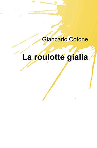 La roulotte gialla (La community di ilmiolibro.it) von ilmiolibro self publishing