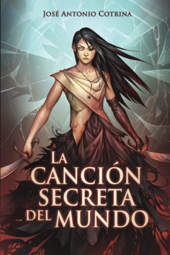 La canción secreta del mundo: Fantasía juvenil oscura von Independently published