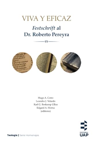 Viva y eficaz: Festschrift al Dr. Roberto Pereyra von Editorial de la Universidad Adventista del Plata