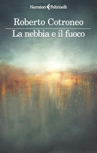La nebbia e il fuoco (I narratori) von Feltrinelli