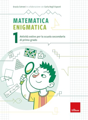 Matematica enigmatica. Attività estive per la scuola secondaria di primo grado (Vol. 1) (Compiti per le vacanze) von Erickson