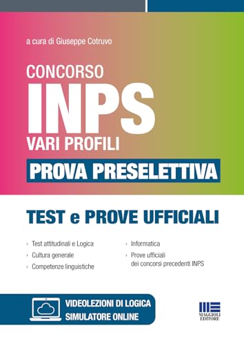 Concorso INPS 2024 - Vari profili - Prova preselettiva - Test e Prove Ufficiali (Concorsi&Esami) von Maggioli Editore