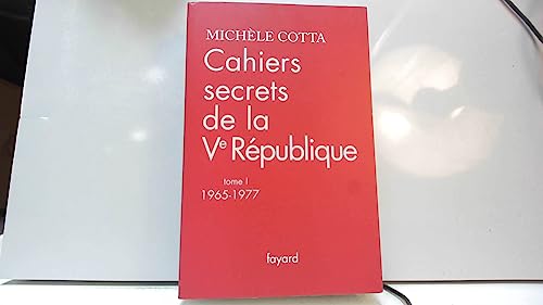 Cahiers secrets de la Ve République, tome 1: (1965-1977) von FAYARD