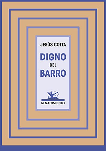 Digno del barro (Renacimiento, Band 150) von LIBRERIA Y EDITORIAL RENACIMIENTO S.A