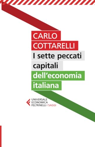 I sette peccati capitali dell'economia italiana (Universale economica. Saggi, Band 9227) von Feltrinelli