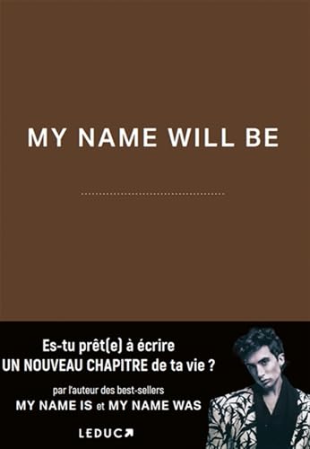 My name will be: Es-tu prêt(e) à écrire UN NOUVEAU CHAPITRE de ta vie ? von LEDUC