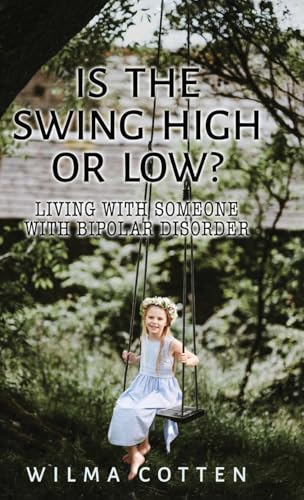Is the Swing High or Low?: Living with Someone with Bipolar Disorder von Ewings Publishing LLC