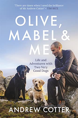 Olive, Mabel & Me: Life and Adventures with Two Very Good Dogs von Black and White Publishing