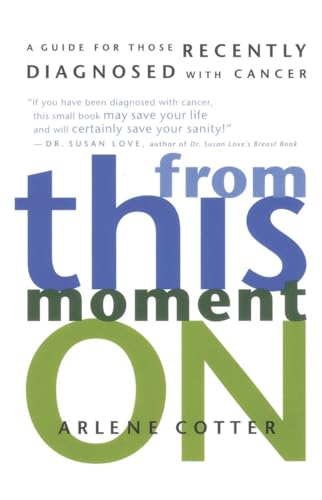 From This Moment On: A Guide for Those Recently Diagnosed with Cancer von Ballantine Books