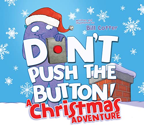 Don't Push the Button! A Christmas Adventure: An Interactive Holiday Book For Toddlers