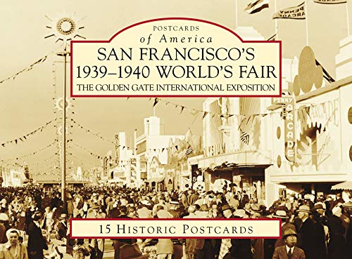 San Francisco's 1939-1940 World's Fair: The Golden Gate International Exposition (Postcards of America)