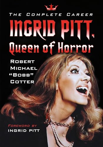 Ingrid Pitt, Queen of Horror: The Complete Career von McFarland