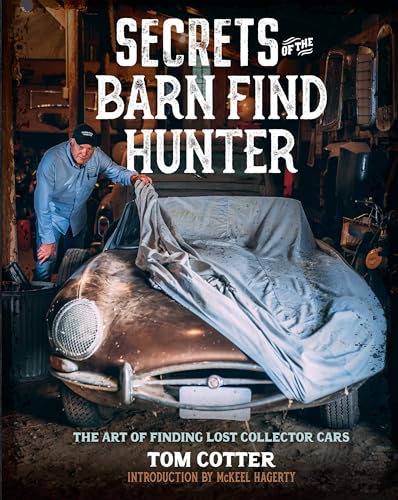 Secrets of the Barn Find Hunter: The Art of Finding Lost Collector Cars von MotorBooks