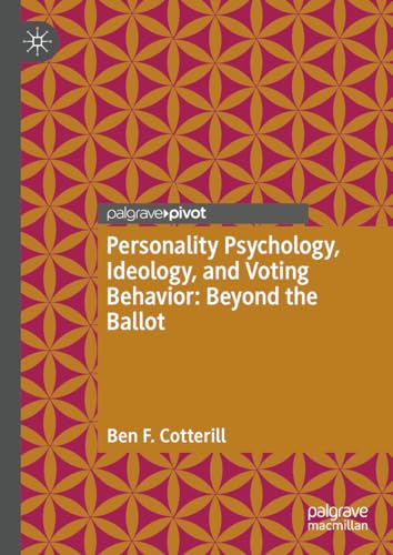 Personality Psychology, Ideology, and Voting Behavior: Beyond the Ballot (Palgrave Pivot) von Palgrave Macmillan