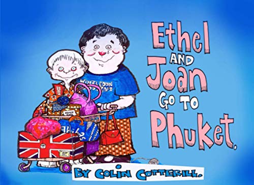 Ethel and Joan Go To Phuket von Independently published