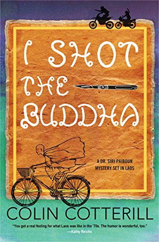 I Shot The Buddha: A Dr. Siri Paiboun Mystery (Dr. Siri Paiboun Mysteries, Band 10)