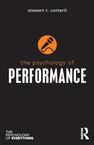 The Psychology of Performance (The Psychology of Everything)