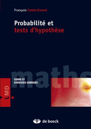 Probabilités et tests d'hypothèses: Cours et exercices corrigés von De Boeck Supérieur