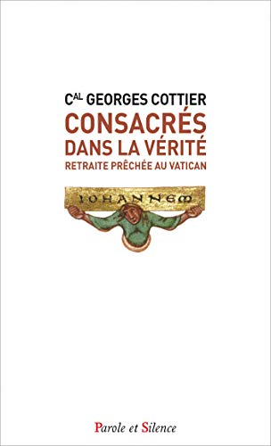 Consacrés dans la vérité - poche: Retraite prêchée au Vatican, 4-9 mars 1990 von PAROLE SILENCE