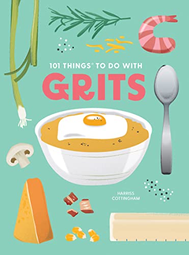 101 Things to Do With Grits (1001 Things to Do With) von Gibbs Smith