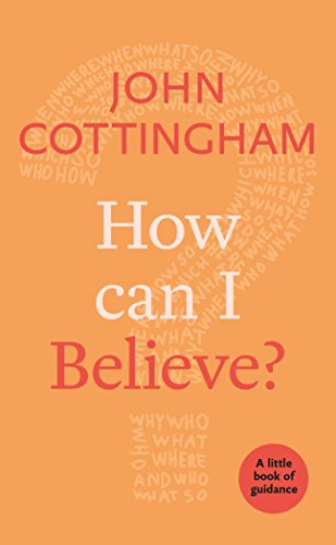 How Can I Believe?: A Little Book Of Guidance (Little Books of Guidance, Band 13)