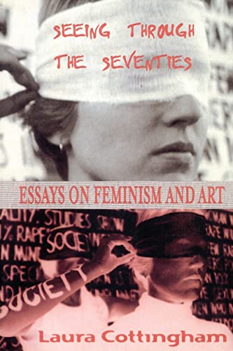 Seeing Through the Seventies: Essays on Feminism and Art (Routledge Harwood)