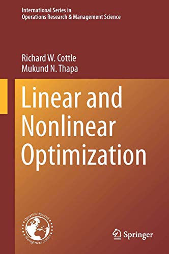 Linear and Nonlinear Optimization (International Series in Operations Research & Management Science, 253, Band 253)