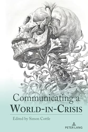 Communicating a World-in-Crisis: DE (Global Crises and the Media, Band 31) von Peter Lang
