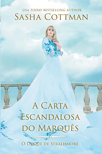 A Carta Escandalosa do Marquês (O Duque de Strathmore, Band 1) von Sasha Cottman