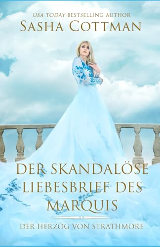 Der skandalöse Liebesbrief des Marquis: Ein historischer Liebesroman (Der Herzog von Strathmore, Band 1)