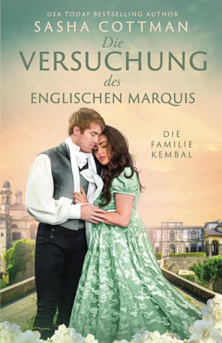 Die Versuchung des englischen Marquis: Historischer Liebesroman (Die Familie Kembal, Band 1) von Independently published