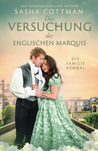 Die Versuchung des englischen Marquis: Historischer Liebesroman (Die Familie Kembal, Band 1)